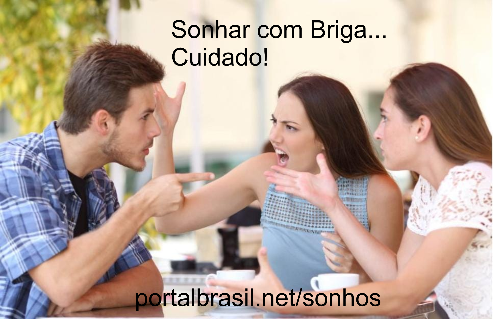 Sonhar com Briga têm Alguns Significados. Atenção! Cuidado!