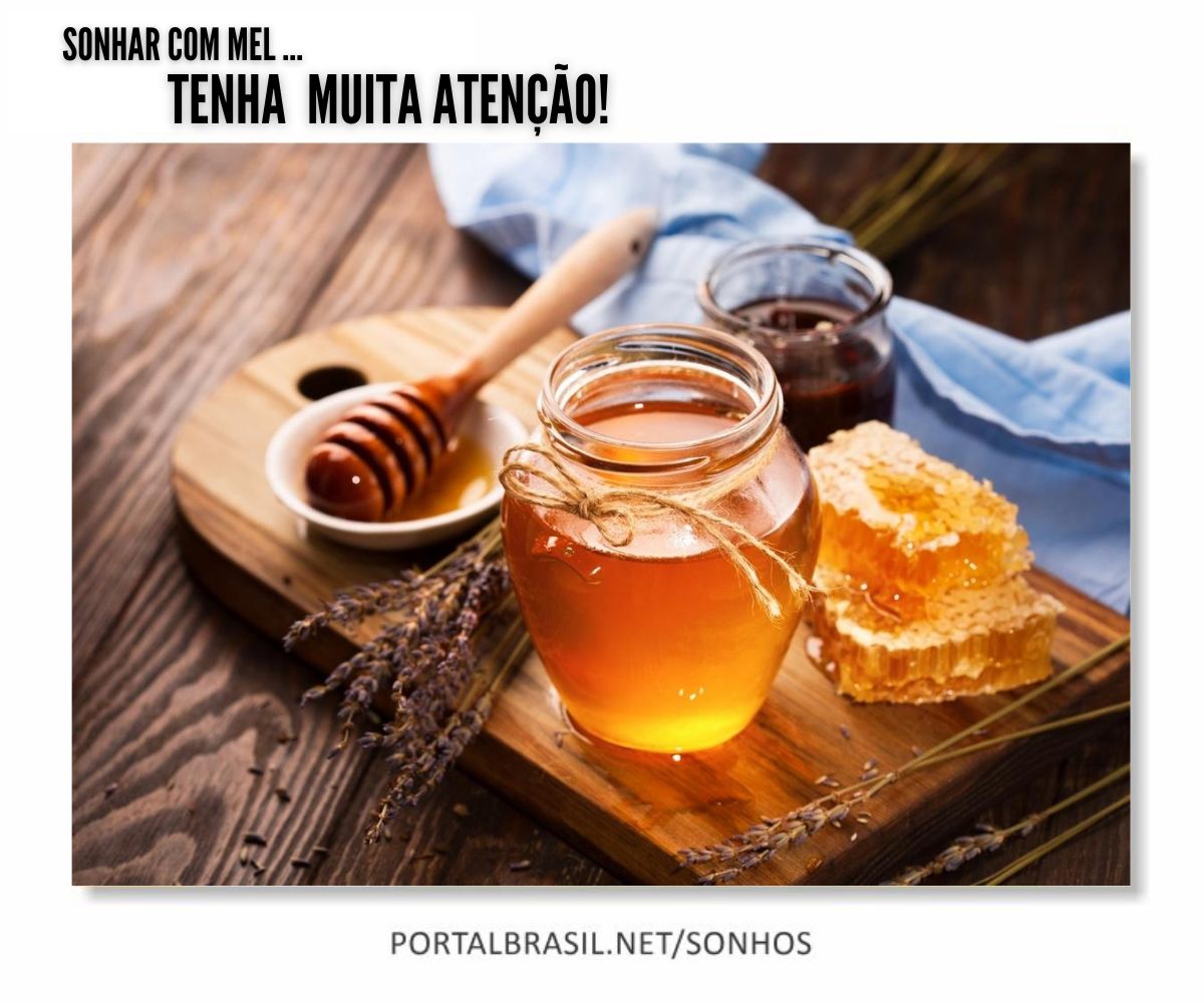 Sonhar com mel têm Alguns Significados. Atenção Cuidado!
