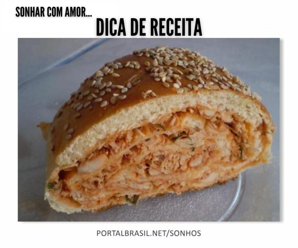 Dica de receita para quem Sonhou com Amor Pão recheado