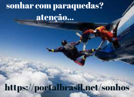 Sonhar com Paraquedas significa uma nova momenta na vida do sonhador, permitindo representar desconfianças e problemas com impulsividade. Presságio de vida amorosa feliz é presságio, mas se houver problemas na hora do salto, alguém de sua confiança o decepcionará.
