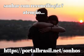 Sonhar com Reconciliação significa que este sonho destaca o risco de alguém querer se reconciliar com você. Indica reconciliação social, amorosa e profissional aumenta a felicidade familiar.