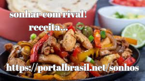 Dica de receita para quem Sonhou com Rival
Receitas são sempre uma boa opção para nos trazer lembranças de momentos incríveis e alimentar o otimismo de dias melhores.