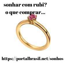 Sonhar com Rubi o que Comprar
Anel: A pedra rubi é uma das pedras preciosas mais procuradas por mulheres em todo o mundo, principalmente por aquelas que já são adeptas por joias, como brincos e colares, e tudo isso porque a coloração que varia no vermelho sangue ao rosa tênue, cativa com seus múltiplos significados. representa o dom da palavra escrita e falada. Por essa razão, os anéis de formatura de cursos como direito e jornalismo costumam trazer um rubi como pedra preciosa central. A pedra também representa a paixão, entusiasmo, força e proteção.