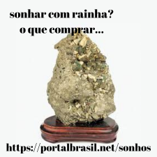 Sonhar com Rainha o que Comprar
Pirita: atua com a capacidade imediata de aumentar a vitalidade, dar ao seu usuário coragem a fim de realizar tarefas desafiadoras no mundo físico, melhora o foco, auxiliando a pessoa na superação de maus hábitos e criando novos padrões de saúde de energia positiva e limpar energias negativas. A Pirita representa o fogo, simbolizando o calor e a presença duradoura do sol. Além disso, também representa a capacidade de gerar riquezas por seu próprio poder. Representa também a vitalidade e vontade, reforça habilidades e potencialidades, estimulando o fluxo de ideias. A pirita também auxilia na cura física.