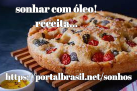 Dica de receita para quem Sonhou com Óleo
Receitas são sempre uma boa opção para nos trazer lembranças de momentos incríveis e alimentar o otimismo de dias melhores.