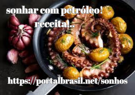 Dica de receita para quem Sonhou com Petróleo 

Receitas são sempre uma boa opção para nos trazer lembranças de momentos incríveis e alimentar o otimismo de dias melhores.