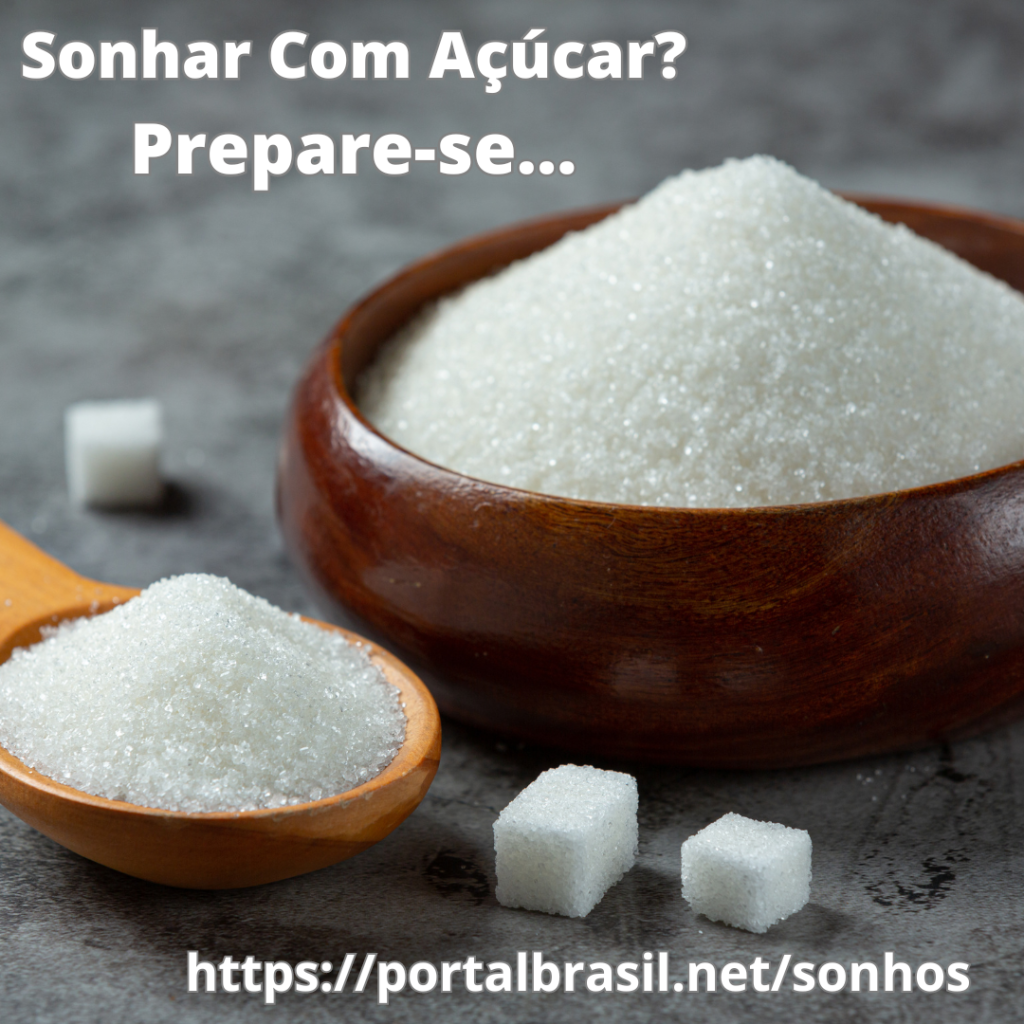 Sonhar com açúcar tem Alguns Significados. Atenção! Cuidado!