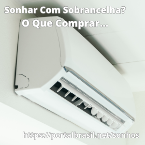 Compra relacionada com Sonhos de Sobrancelha
Ar-Condicionado - O ar-condicionado pode trazer benefícios para a saúde, como aliviar o estresse, melhorar a qualidade do sono, prevenir alergias e doenças respiratórias, entre outros.